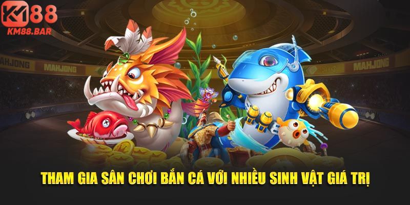 Tham gia sân chơi bắn cá với nhiều sinh vật giá trị tại KM88