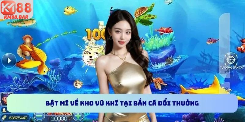 Bật mí về kho vũ khí tại bắn cá đổi thưởng