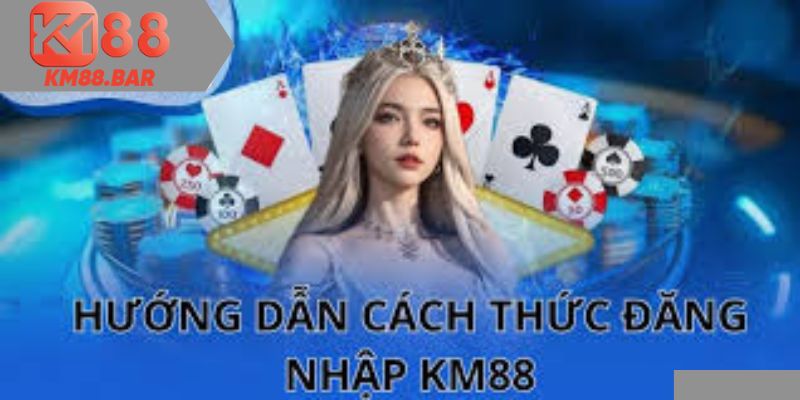 Hướng dẫn đăng nhập km88