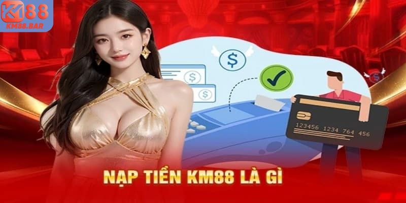 Hướng dẫn nạp tiền km88