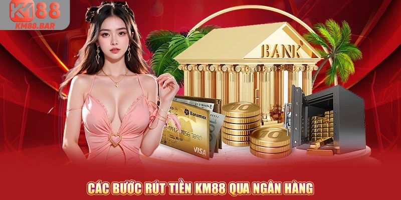 Hướng dẫn rút tiền tại km88
